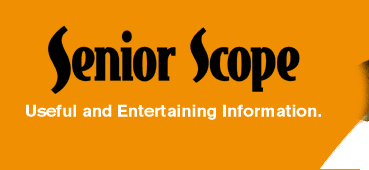 Senior Scope - Useful and Entertaining Information.